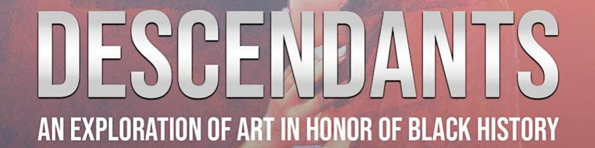 2026 Descendants Art Exhibition -  industry in Houston TX