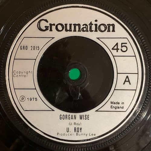 U-Roy – Gorgan Wise / Grounation