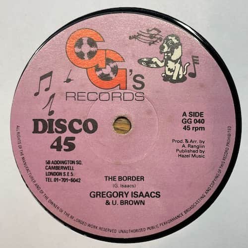 Gregory Isaacs, U Brown, G.G. Allstars – The Border / Out Of Rome