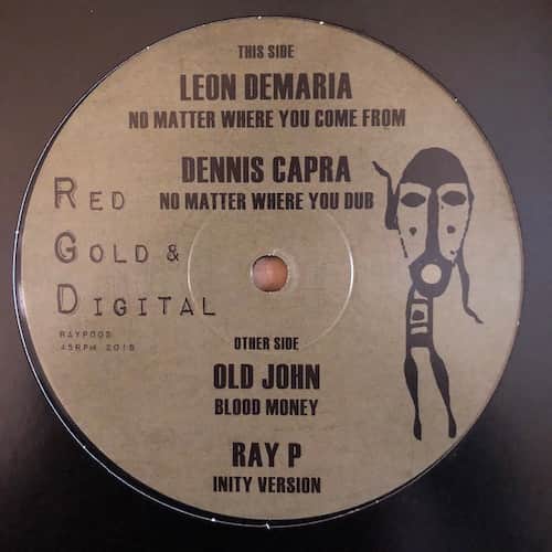 Leon Demaria, Dennis Capra, Old John, Ray P – No Matter Where You Come From / Blood Money