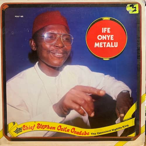 Chief Stephen Osita Osadebe & His Nigeria Sound Makers International – Ife Onye Metalu