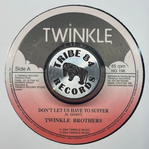 Twinkle Brothers – Don't Let Us Have To Suffer