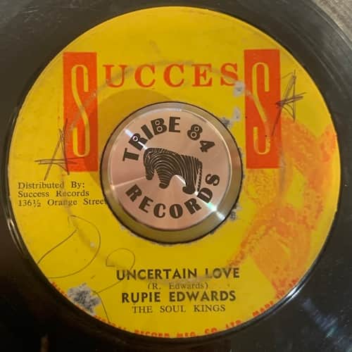 Rupie Edwards, The Soul Kings – Uncertain Love / Don't Let My Teardrops Fall
