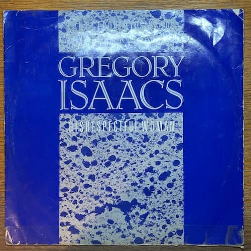 Gregory Isaacs – Disrespectful Woman / Can't Get Over Losing You (Extended Version)