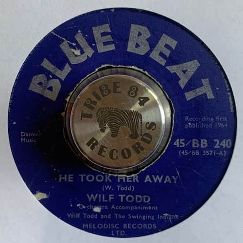 Wilf Todd – He Took Her Away / Have You Ever Been Lonely