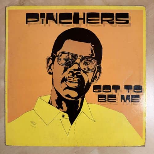Pinchers – Got To Be Me