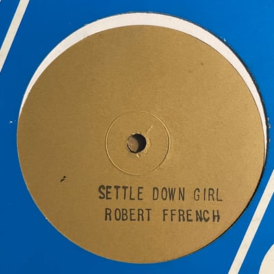 Robert Ffrench, Mikey Duper - Settle Down Girl / Ease My Mindpicture