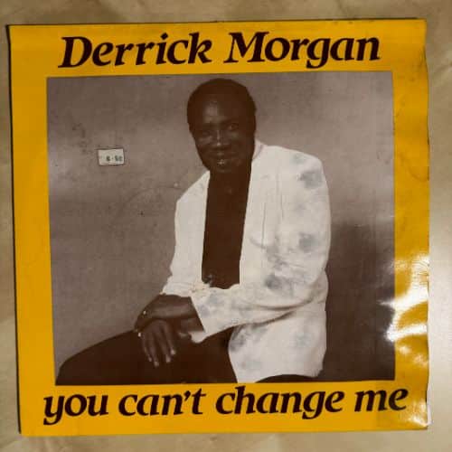 Derrick Morgan – You Can't Change Me
