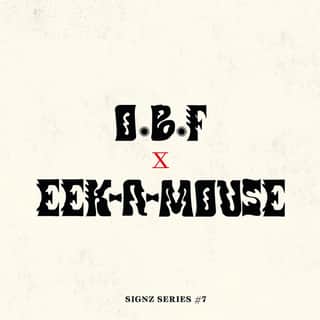 O.B.F., Eek-A-Mouse – Signz Series #7