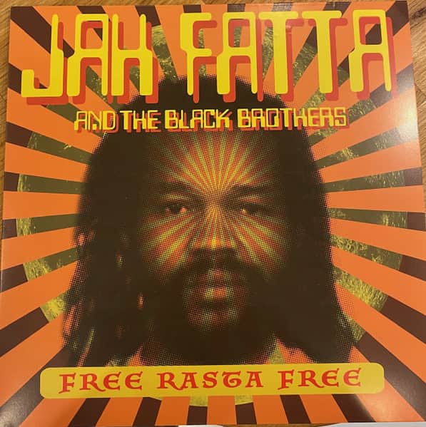 Jah Fatta And The Black Brothers – Free Rasta Free