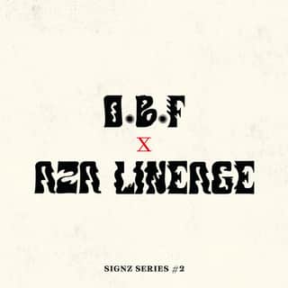 O.B.F., Aza Lineage – Signz Series #2