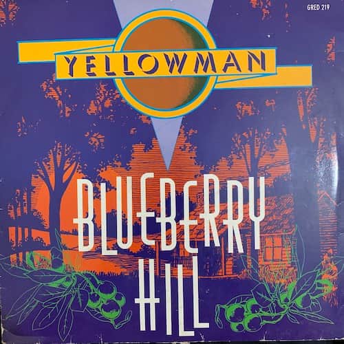 Yellowman – Blueberry Hill / Young Girl Be Wise
