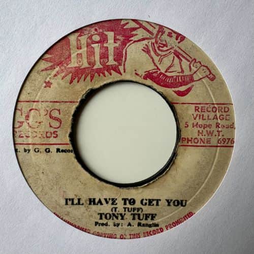 Tony Tuff – I'll Have To Get You