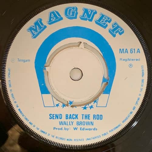 Wally Brown – Send Back The Rod