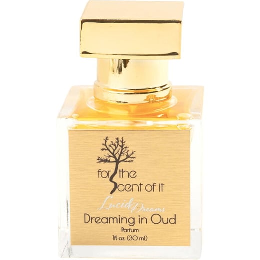 ⁨For the Scent of It⁩ - ⁨Dreaming in Oud⁩