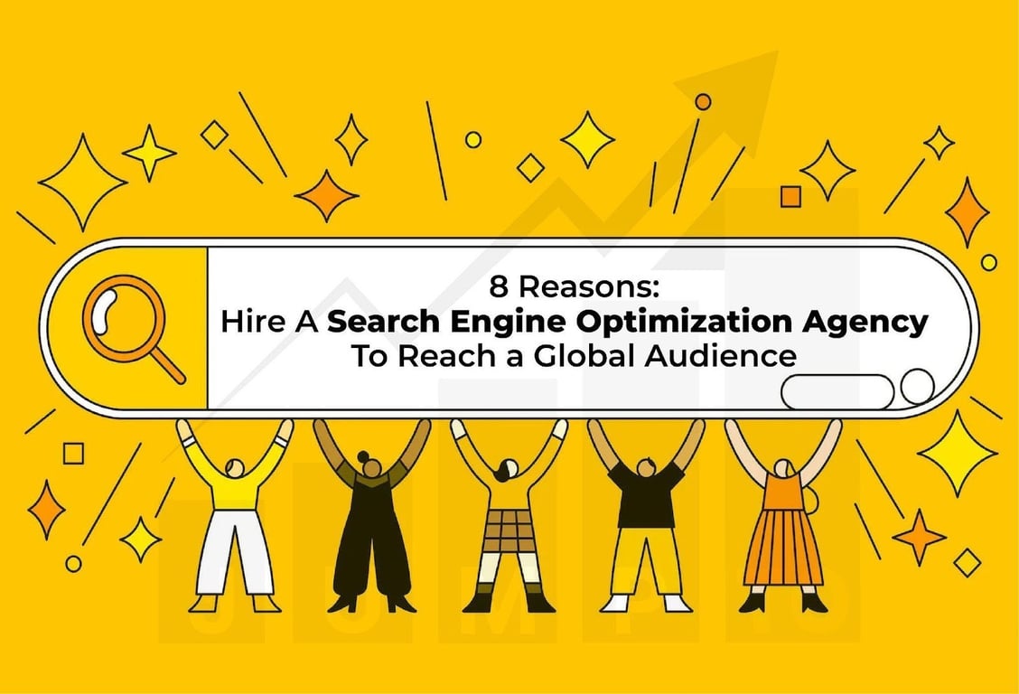 This picture displays the blog title 8 Reasons to Hire A Search Engine Optimization Agency To Reach a Global Audience https://jumpto1.com/search-engine-optimization-services/