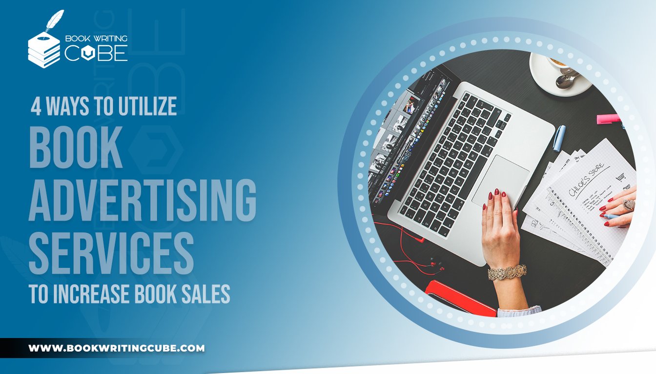 https://www.bookwritingcube.com/4-ways-to-utilize-book-advertising-services-to-increase-book-sales/