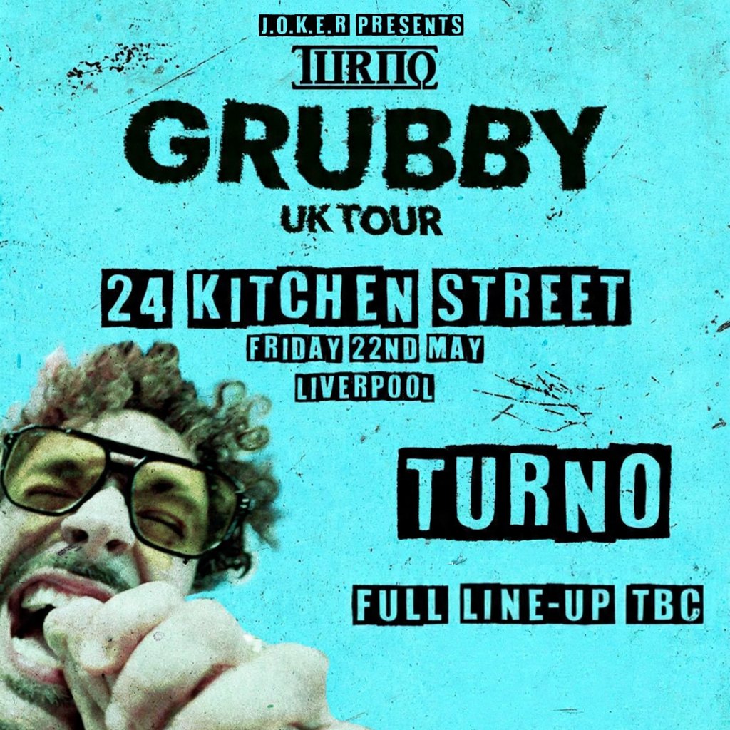 J.O.K.E.R Presents Turno Grubby Tour @ Liverpool