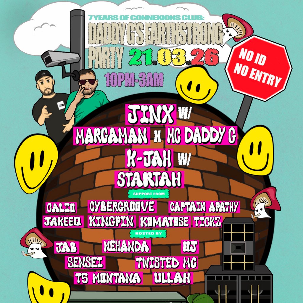 7 years of Connexions Club & Daddy G's Earthstrong Party