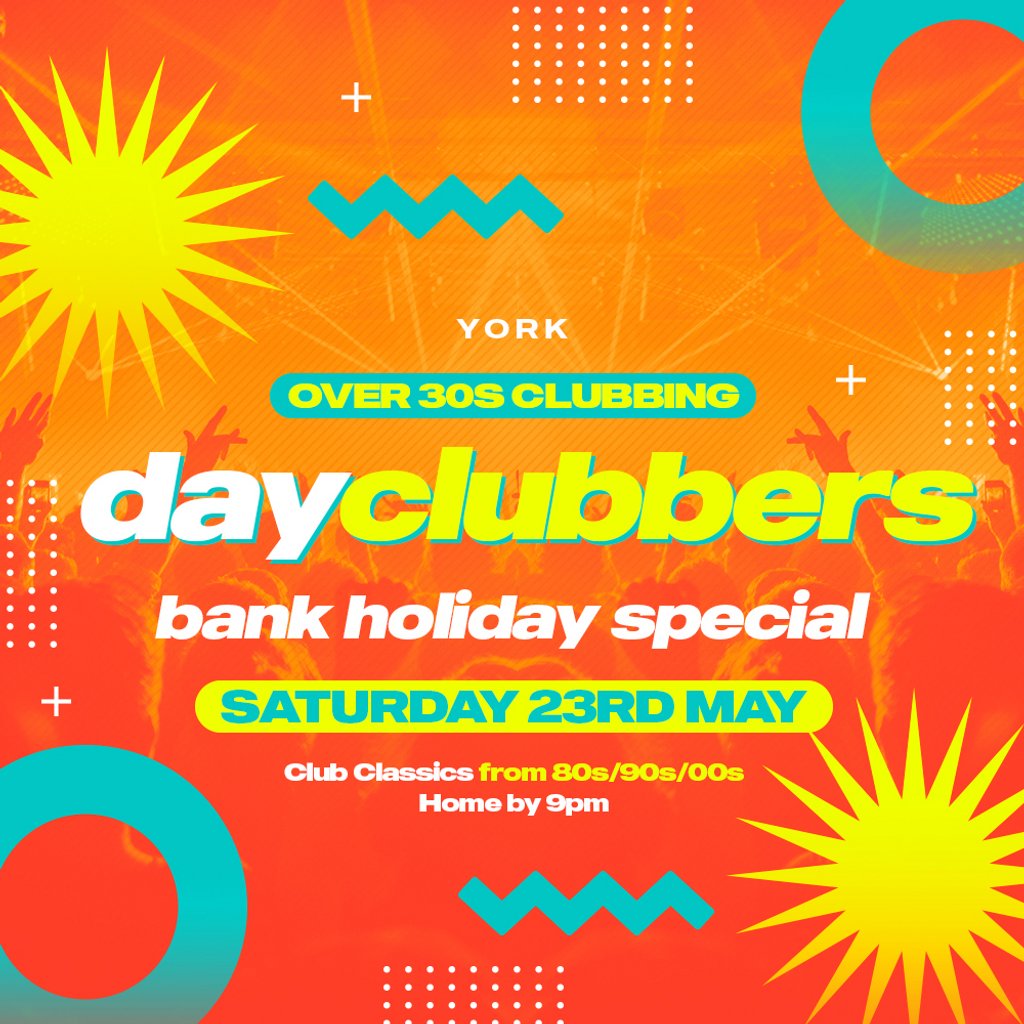 York - DayClubbers: The Bank Holiday Special!