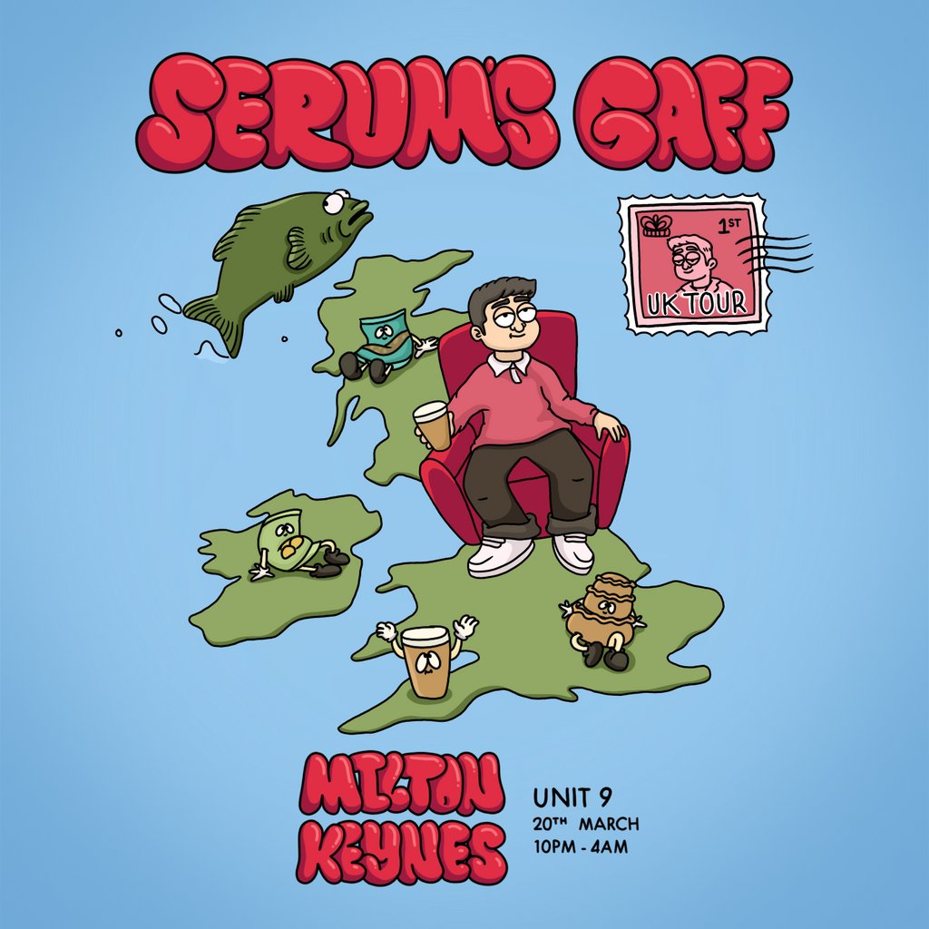 Serum's Gaff UK Tour: Milton Keynes