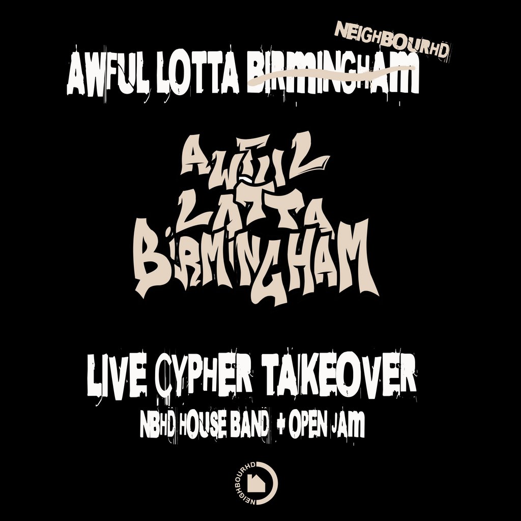 Neighbourhd Presents: NBHD x Awful Lotta Birmingham