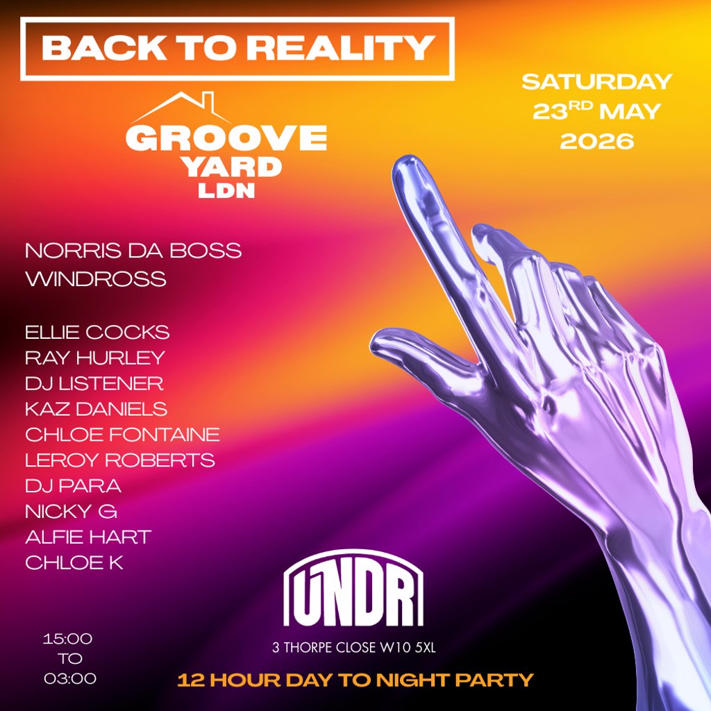 Back To Reality & Groove Yard LDN | 12 Hour Day To Night Party