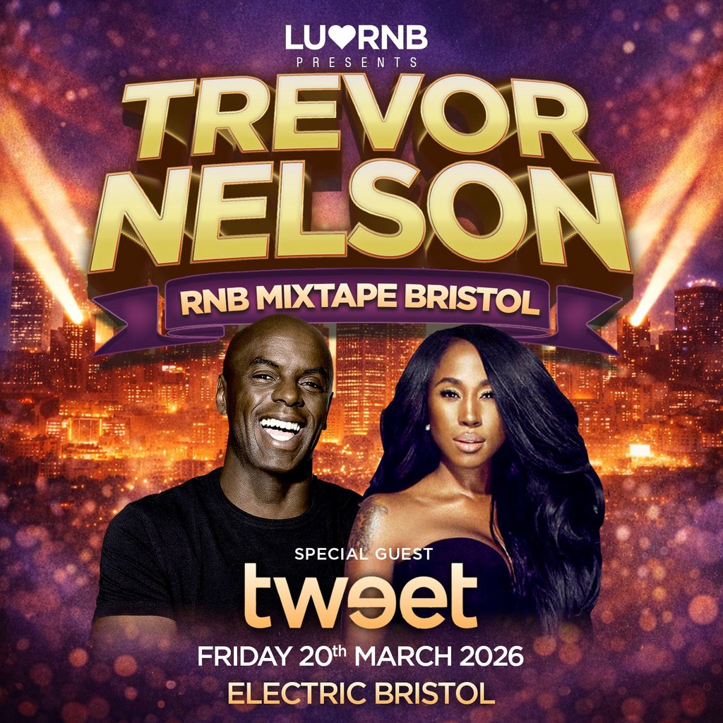 Trevor Nelson's RNB Mixtape BRISTOL + Special Guest TWEET