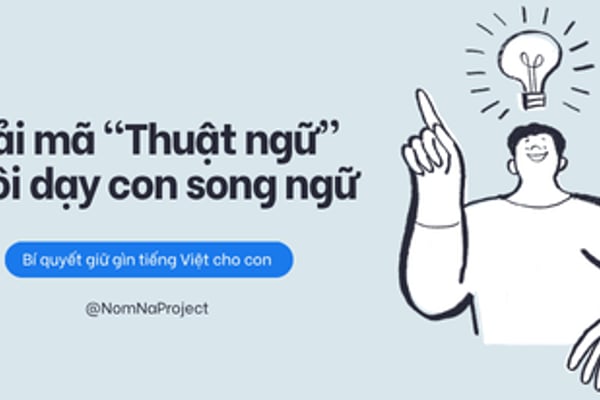 Giải mã những thuật ngữ thường gặp trong nuôi dạy con song ngữ