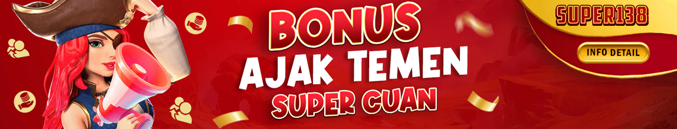 BONUS AJAK TEMAN SUPER CUAN