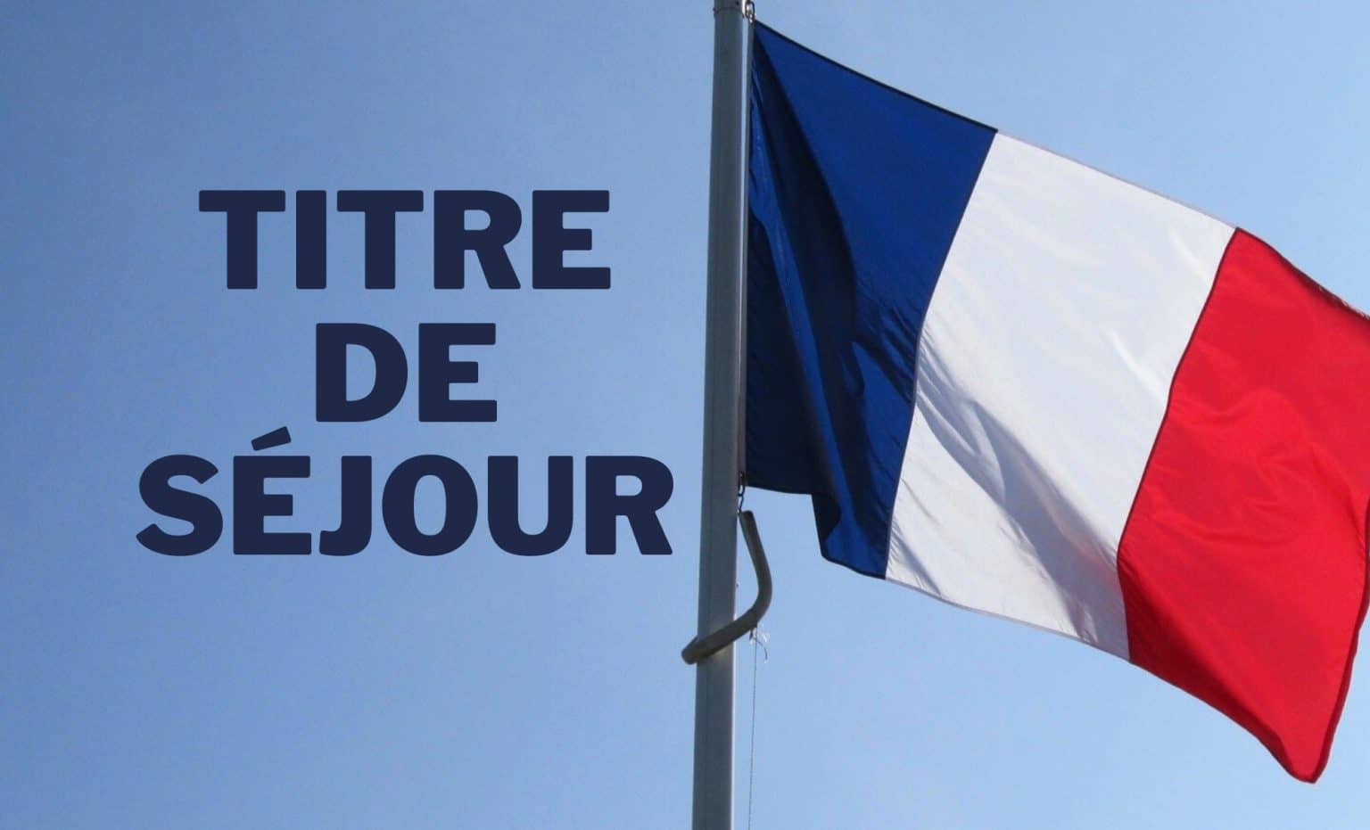 Titre de Séjour en France : alerte sur les nouvelles conditions d'accès