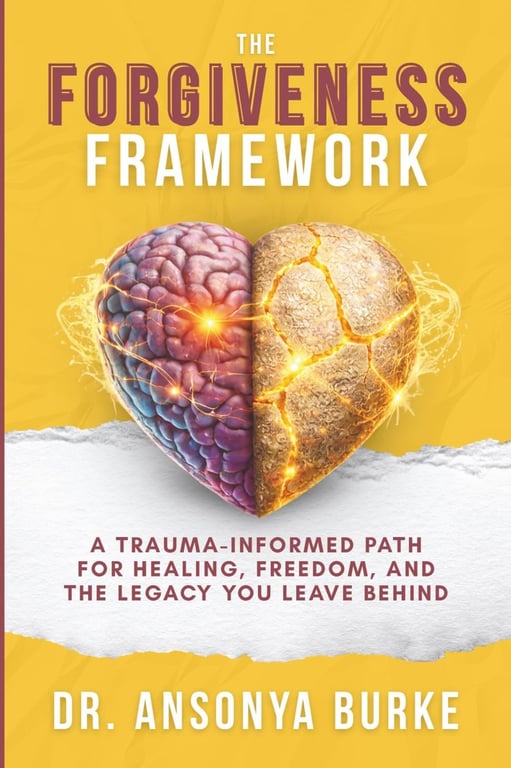 The Forgiveness Framework book by Dr. Ansonya Burke
