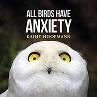 All Birds Have Anxiety by Kathy Hoopmann book cover