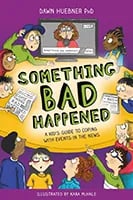 Something Bad Happened by Dawn Huebner book cover