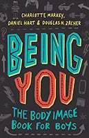 Being You: The Body Image Book for Boys by Charlotte Markey, Daniel Hart, Douglas Zacher book cover