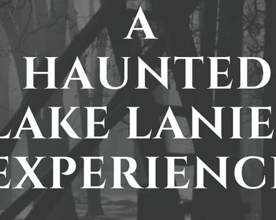 Haunted Lake Lanier Ghost Hunt