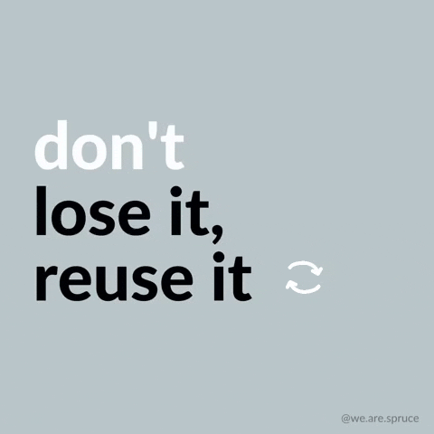 reuse it