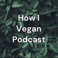 @howiveganpodcast profile image