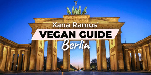 A Vegan Guide to Berlin by Xana Ramos