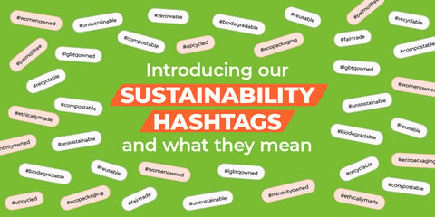 Introducing our sustainability hashtags and what they mean