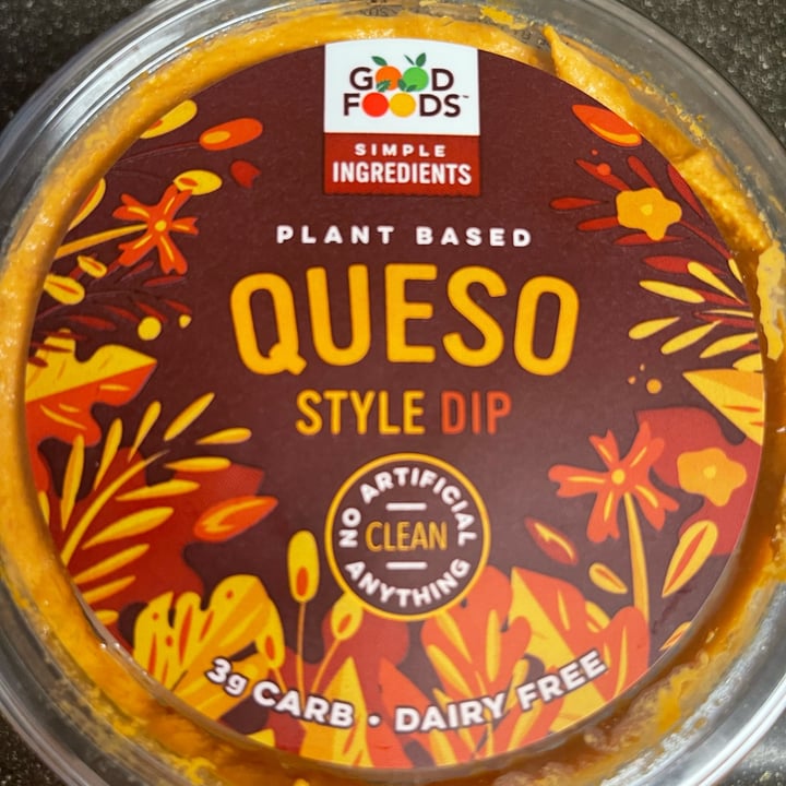 photo of Good Foods Plant Based Queso Style Dip shared by @greenjolene on  08 Dec 2021 - review