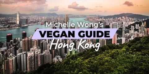 A vegan guide to Hong Kong