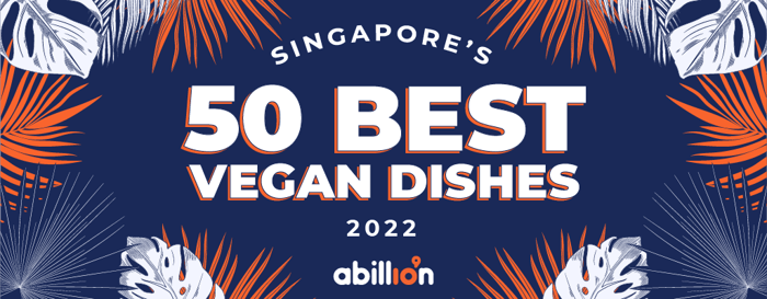 Singapore 50 best vegan dishes