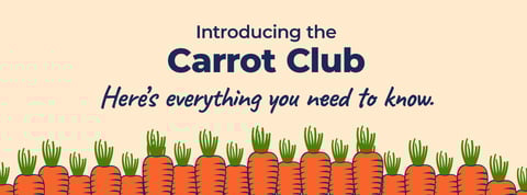  Introducing the Carrot Club. Here’s everything you need to know.