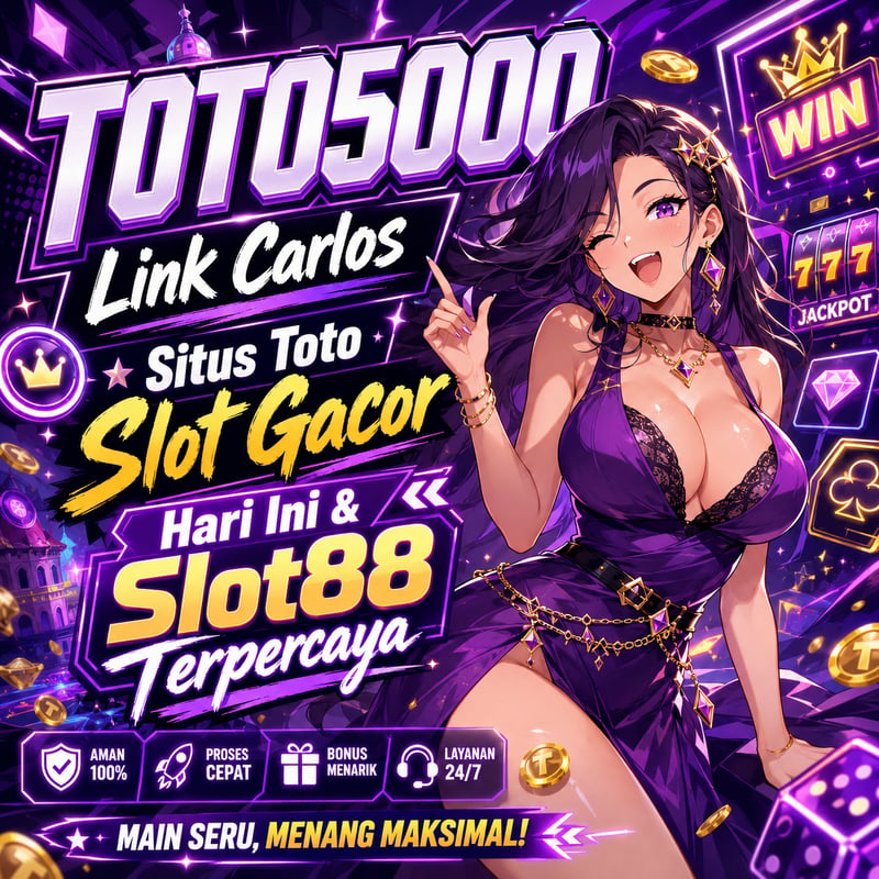 TOTO5000: Link Carlos Situs Toto Slot Gacor Bulan Ini & Slot88 Terpercaya