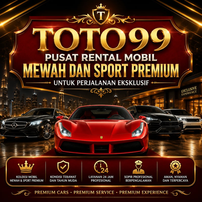 TOTO99 | Pusat Rental Mobil Mewah dan Sport Premium untuk Perjalanan Eksklusif