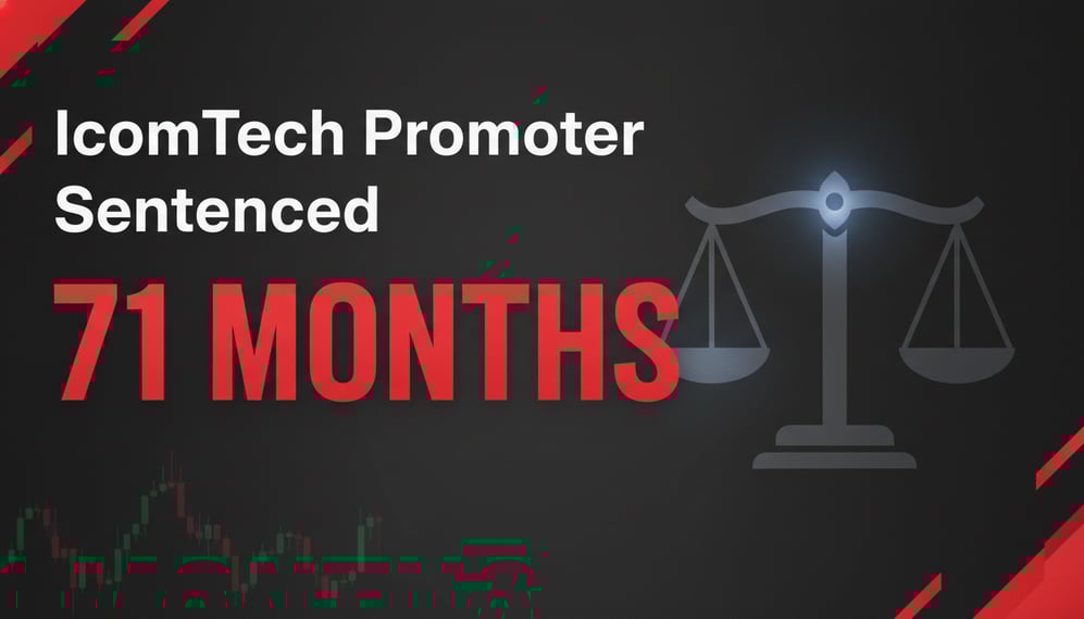 IcomTech Promoter Sentenced to 71 Months for Crypto Ponzi Scheme Fraud