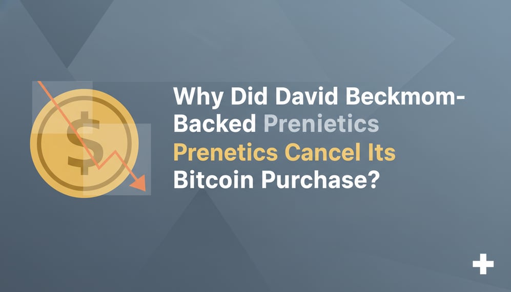 Why Did David Beckham-Backed Prenetics Cancel Its Bitcoin Purchase?