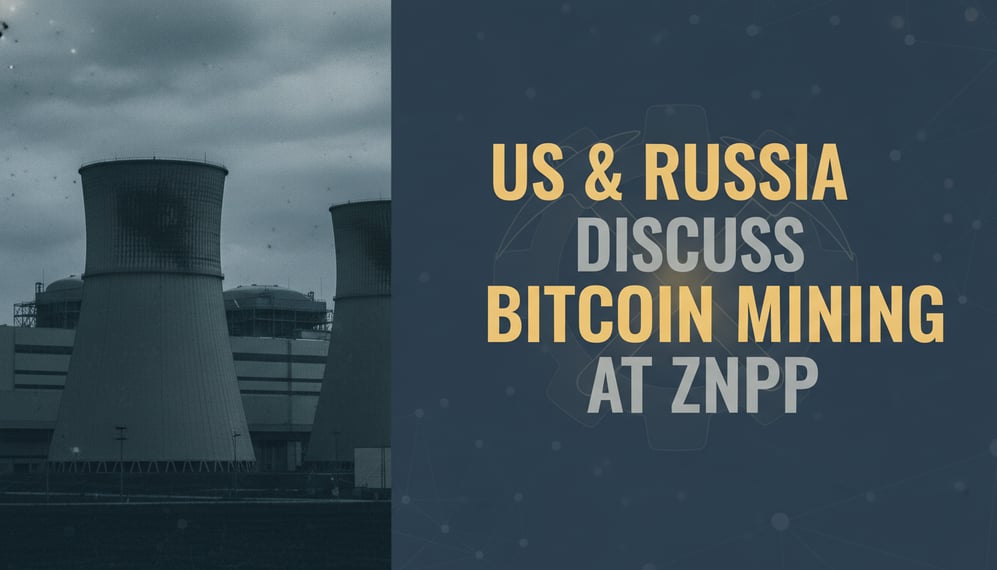 Why Are the US and Russia Discussing Bitcoin Mining at the ZNPP Without Ukraine?