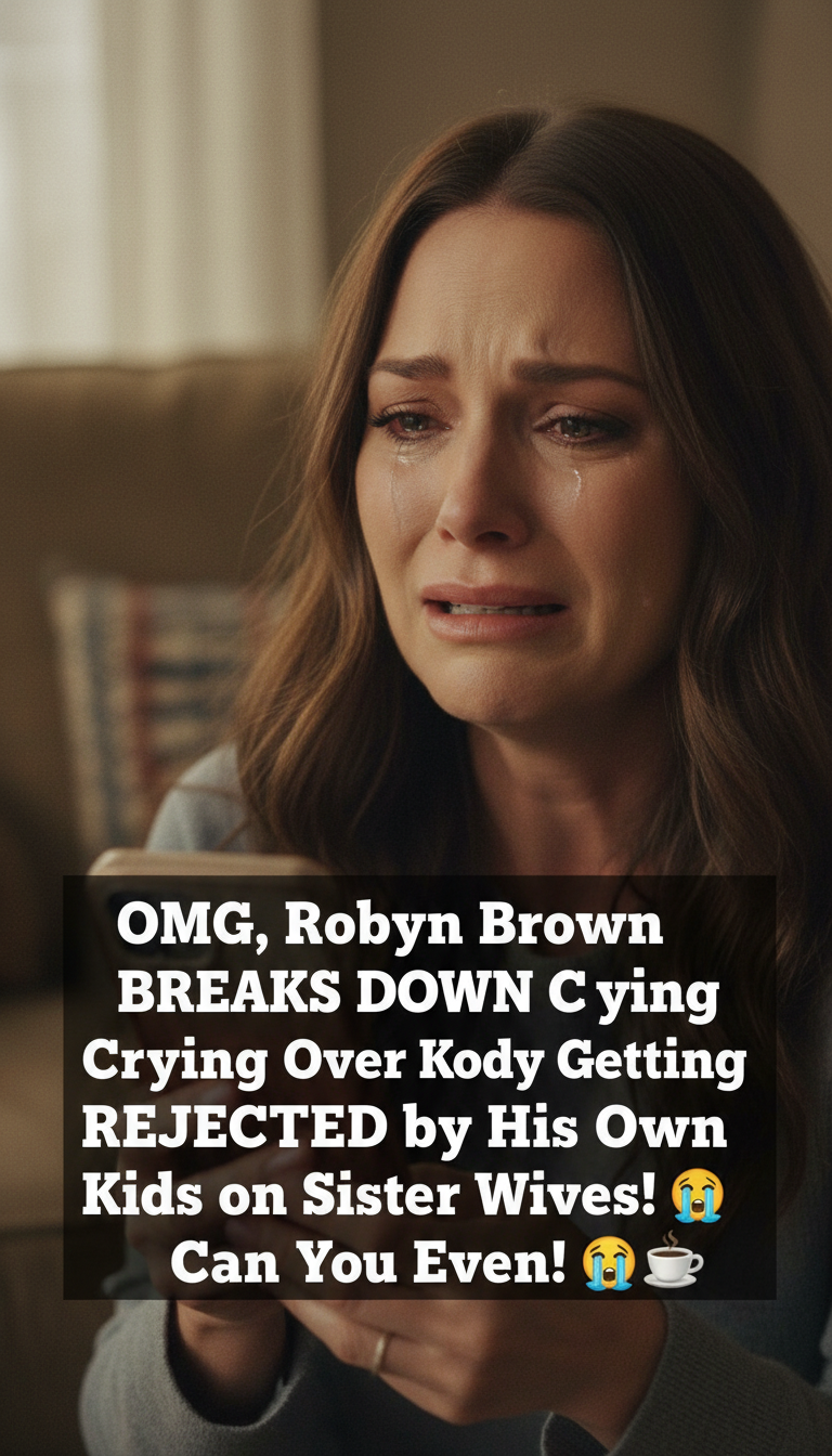 OMG, Robyn Brown BREAKS DOWN Crying Over Kody Getting REJECTED by His Own Kids on Sister Wives! 😭☕ Can You Even?!